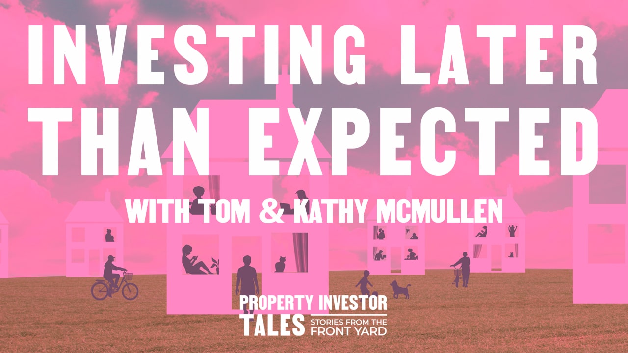 Investing Later Than Expected with Tom & Kathy McMullen