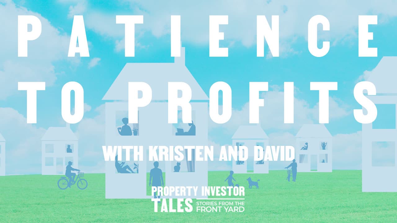 Patience To Profits with Kristen and David