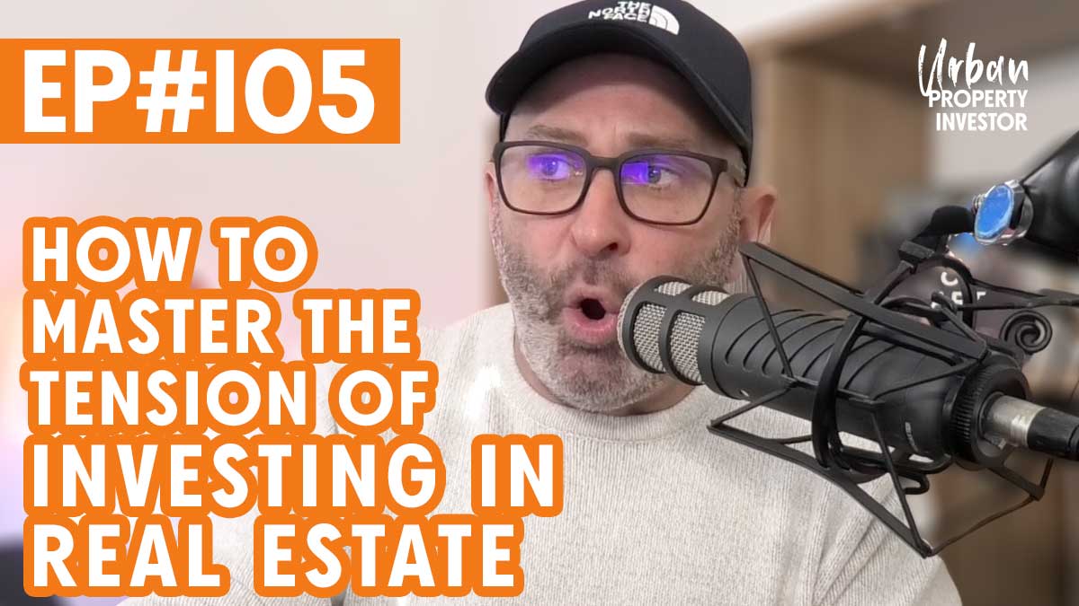 How To Master The Tension of Investing in Real Estate