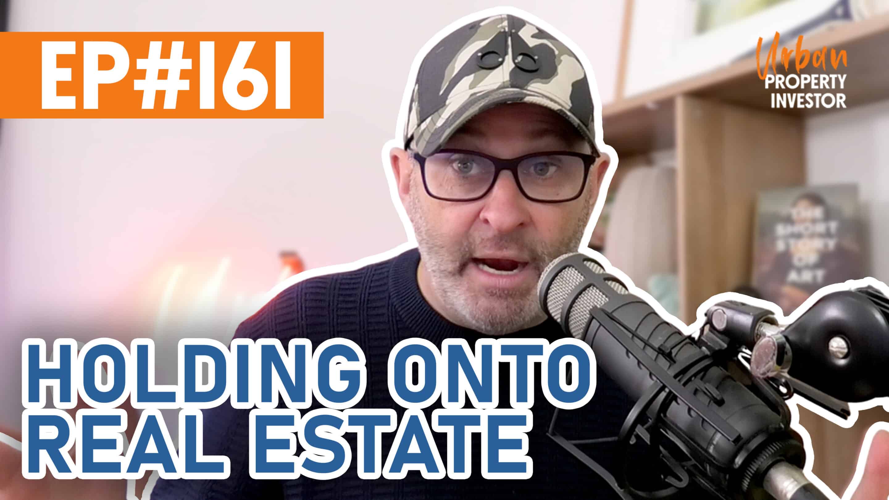 Holding Onto Real Estate