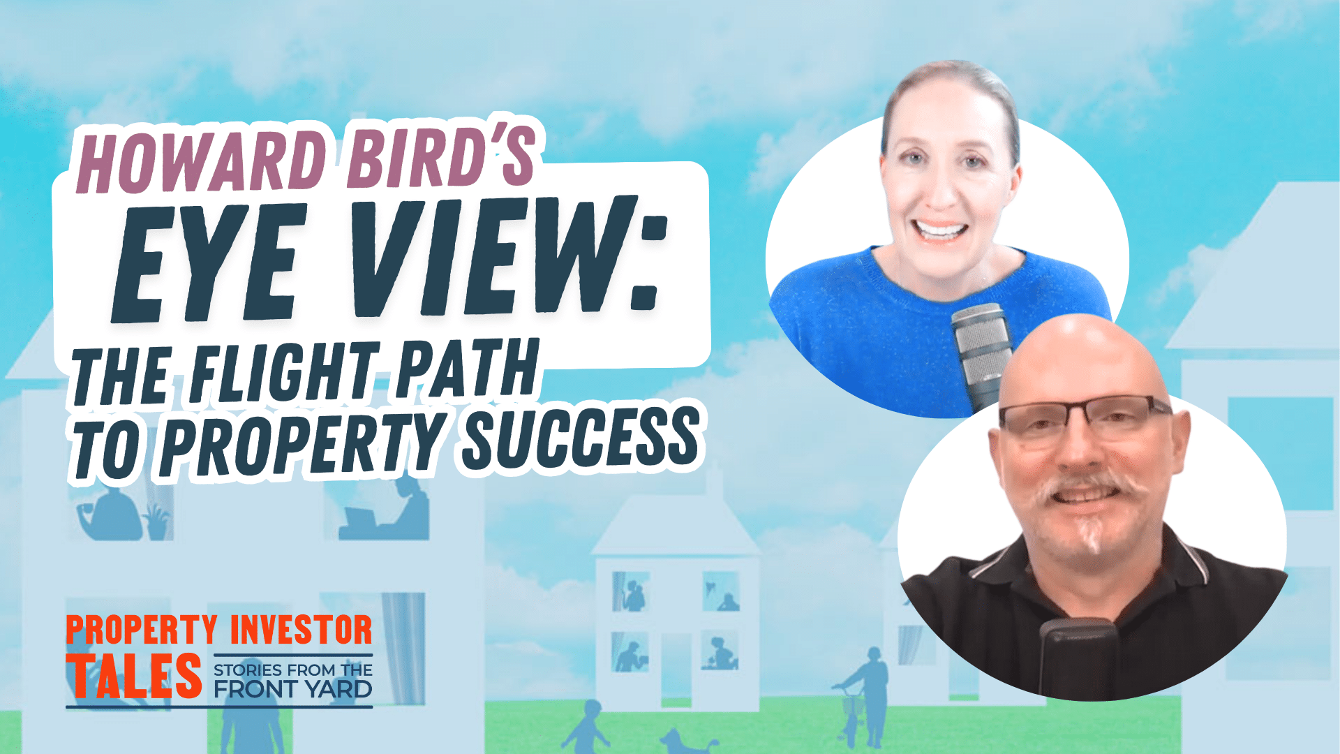 Howard Bird’s Eye View: The Flight Path to Property Success