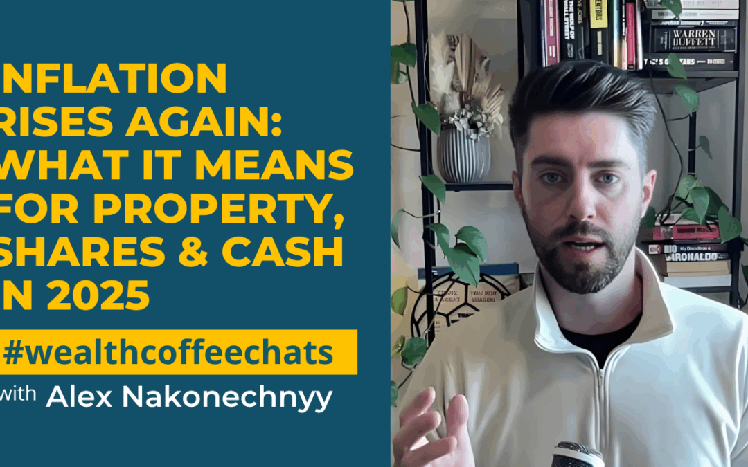 Inflation Rises Again What It Means for Property, Shares & Cash in 2025