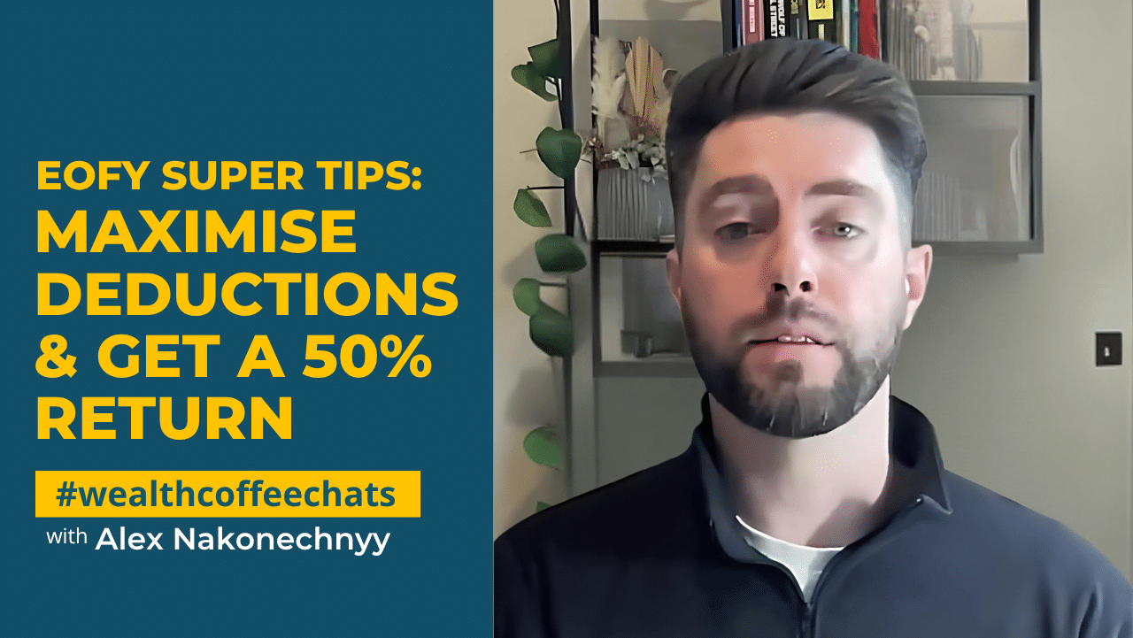 EOFY Super Tips: Maximise Deductions & Get a 50% Return