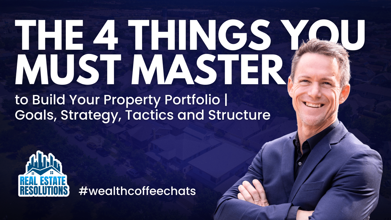 The 4 Things You Must Master to Build Your Property Portfolio|Goals, Strategy, Tactics and Structure