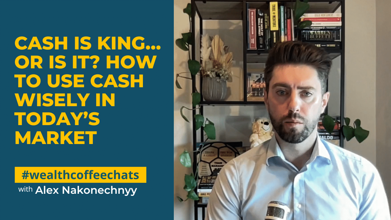 Cash Is King… Or Is It? How to Use Cash Wisely in Today’s Market