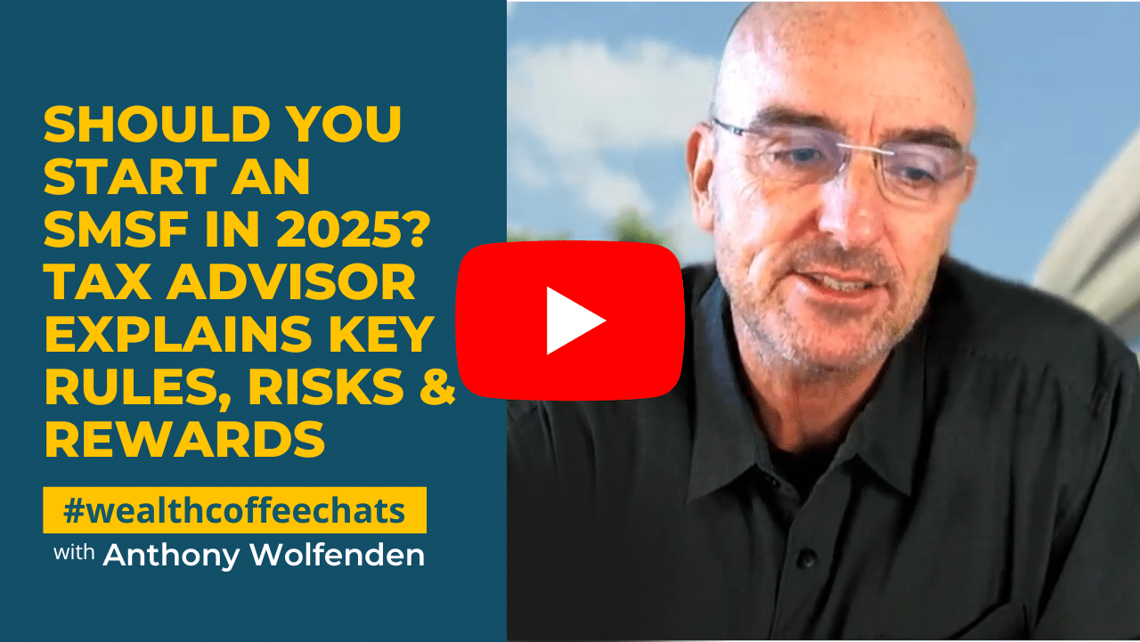 WCC - Should You Start an SMSF in 2025? Tax Advisor Explains Key Rules, Risks & Rewards