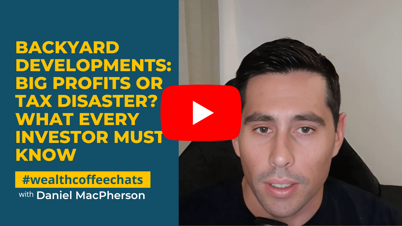 WCC - Backyard Developments: Big Profits or Tax Disaster? What Every Investor Must Know