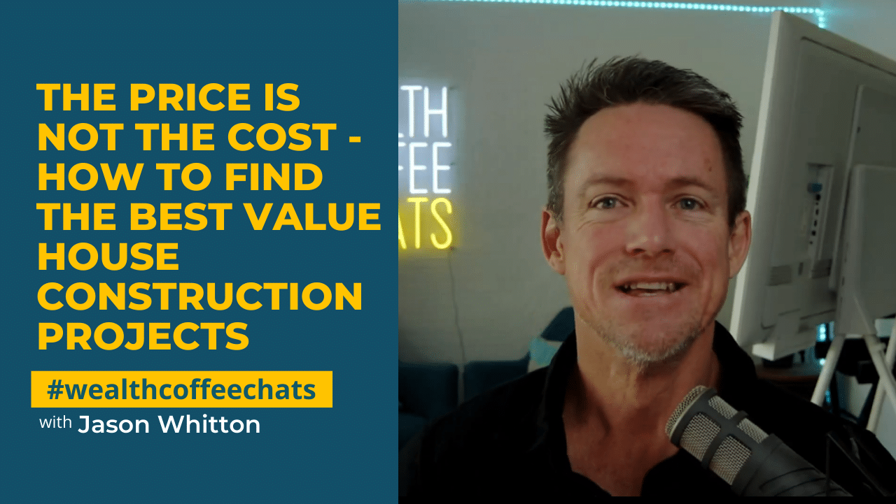 The Price Is Not the Cost – How to Find the Best Value House Construction