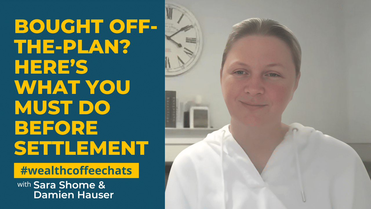 Bought Off-the-Plan? Here’s What You Must Do Before Settlement
