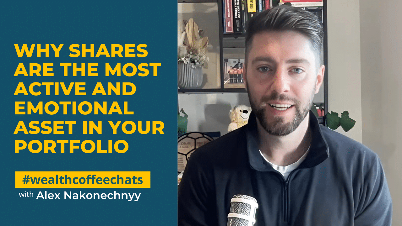 Why Shares Are the Most Active and Emotional Asset in Your Portfolio